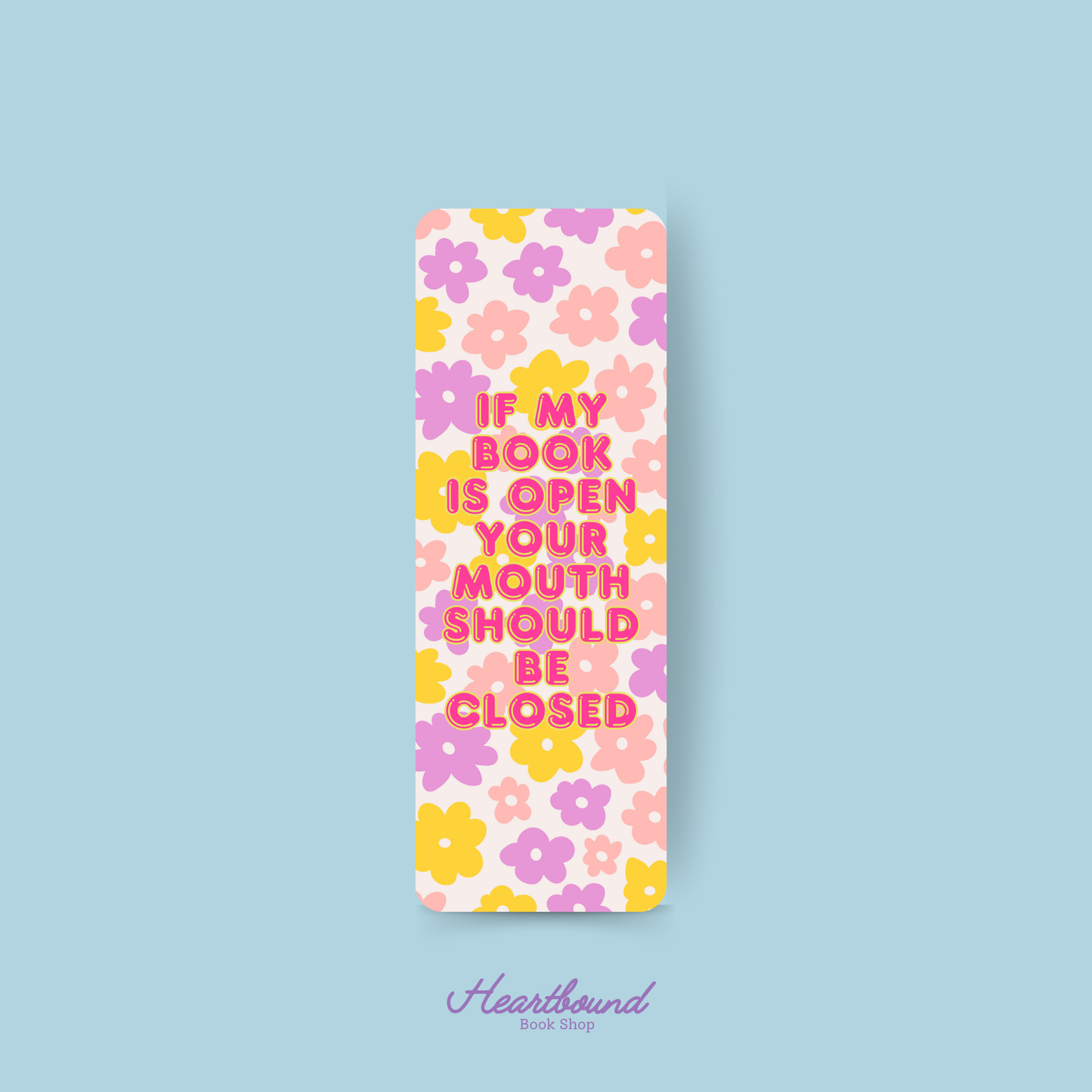 If my book is open, your mouth should be closed Bookmark