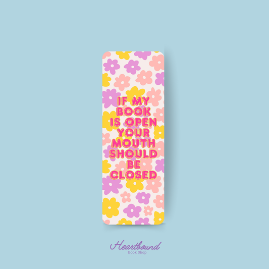 If my book is open, your mouth should be closed Bookmark