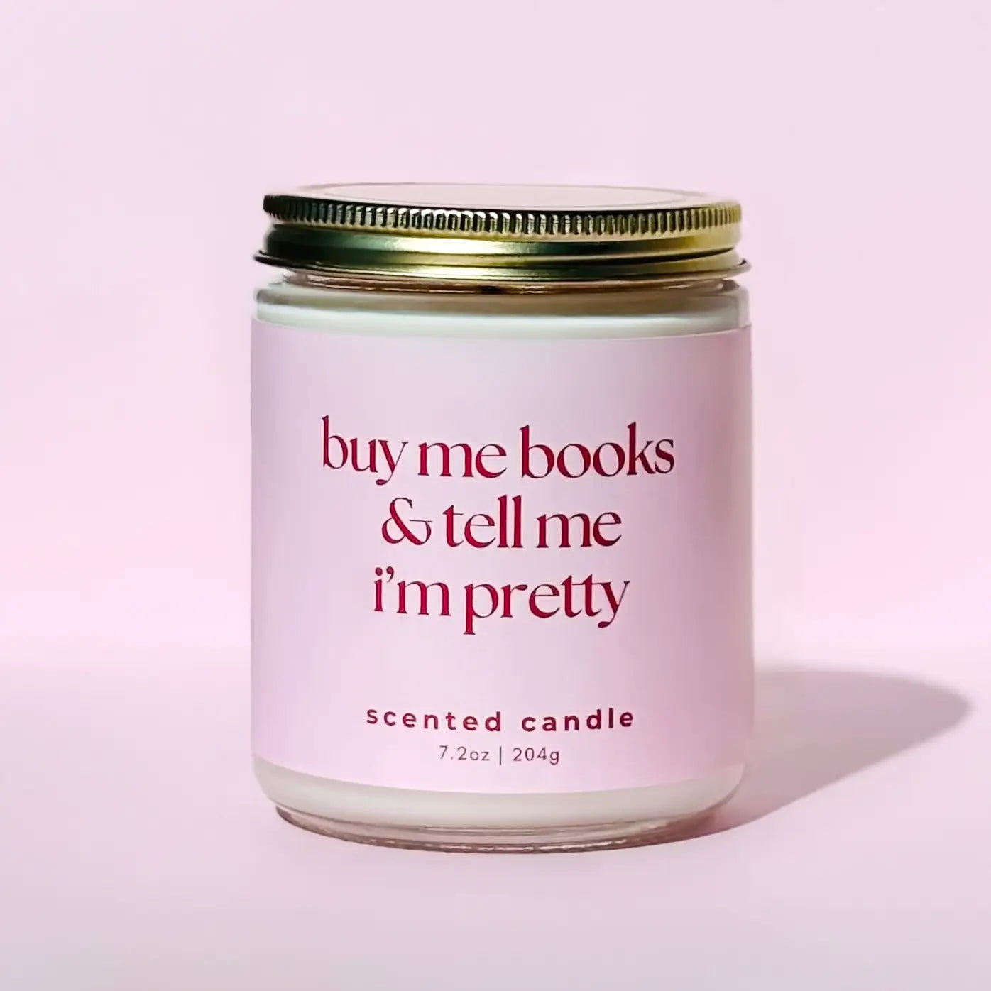 Buy Me Books & Tell Me I'm Pretty Candle-7.2oz