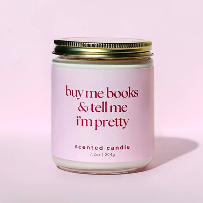 Buy Me Books & Tell Me I'm Pretty Candle-7.2oz